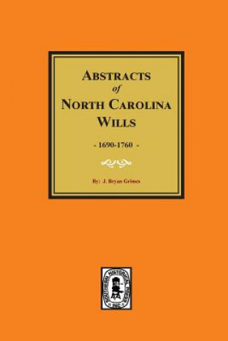 North Carolina Wills, 1663-1760, Abstracts Of.