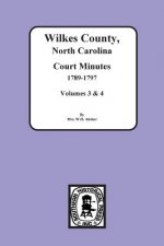 Wilkes County, North Carolina Court Minutes, 1789-1797, Vols. 3&4
