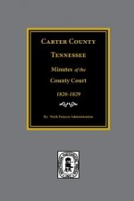 Carter County, Tennessee Minutes of the County Court, 1826-1829.