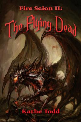 Fire Scion II: The Flying Dead