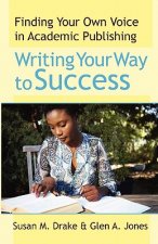 Writing Your Way To Success: Finding Your Own Voice In Academic Publishing