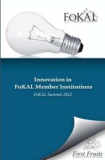 Innovation in FoKAL Member Institutions: FoKAL Summit 2012