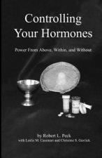 Controlling Your Hormones: Power From Above, Within, and Without