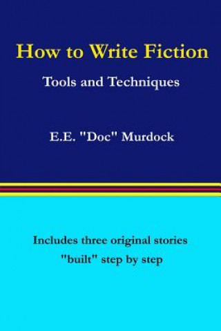 How to Write Fiction: Tools and Techniques