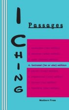 I Ching: Passages 4. twinned (he or she) edition