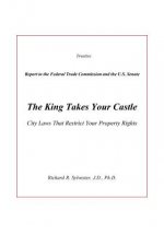 The King Takes Your Castle: City Laws That Restrict Your Property Rights