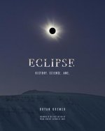 Eclipse: History. Science. Awe.
