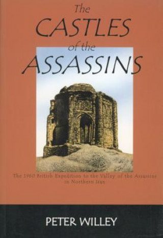 Castles of the Assassins: The 1960 British Expedition to the Valley of the Assassins in Northern Iran