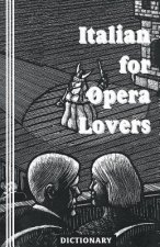 Italian for Opera Lovers: Dictionary