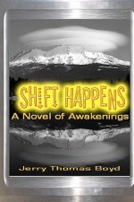 Shift Happens: A Novel of Awakenings