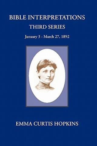 Bible Interpretations Third Series January 3 - March 27, 1892