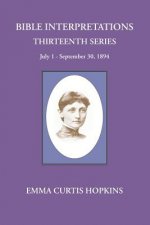 Bible Interpretations Thirteenth Series July 1-September 30, 1894