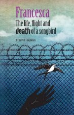 Francesca: The life, flight and death of a songbird