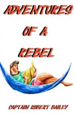 Adventures of a Rebel