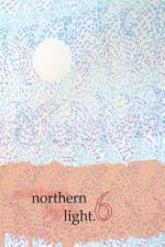Northern Light, Volume 6: New Writing 2014-15