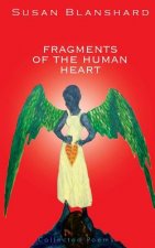 Fragments Of The Human Heart: Collected Poems and Essays