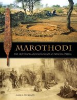 Marothodi: The Historical Archaeology of an African Capital