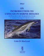 Introduction to Using GIS in Marine Biology: Supplementary Workbook Four