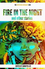 Fire In The Night and Other Stories: The 2014 Writivism Anthology