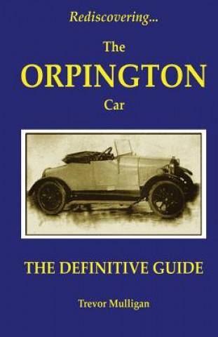 Rediscovering... the Orpington Car
