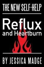 Reflux and Heartburn: The New Self-Help