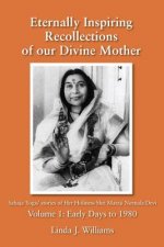 Eternally Inspiring Recollections of Our Divine Mother, Volume 1