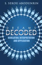Dreams Decoded: Revelation, Interpretation & Application