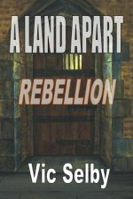 A Land Apart: Rebellion