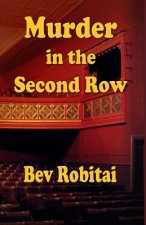 Murder in the Second Row: Theatre Mystery series Book 1