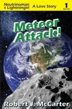 Meteor Attack!: Neutrinoman & Lightningirl: A Love Story, Episode 1