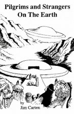 Pilgrims and Strangers On The Earth