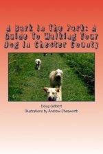 A Bark In The Park: A Guide To Walking Your Dog In Chester County