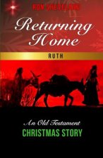 Returning Home: An Old Testament Christmas Story