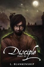 Disciple, Part III