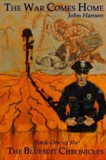The Bluesuit Chronicles: The War Comes Home