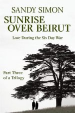 Sunrise Over Beirut: Part Three of a Trilogy