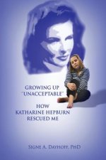 Growing Up Unacceptable: How Katharine Hepburn Rescued Me
