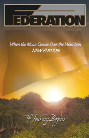 Federation: When the Moon Comes Over the Mountain, New Edition