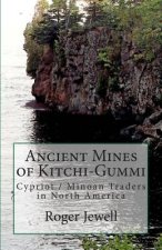 Ancient Mines of Kitchi-Gummi: Cypriot / Minoan Traders in North America