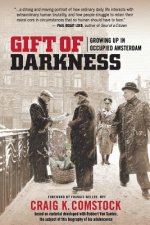 Gift of Darkness: Growing Up in Occupied Amsterdam