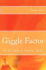 Giggle Factor: A Grownup Fairy Tale