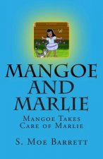 Mangoe and Marlie: Mangoe Takes Care of Marlie