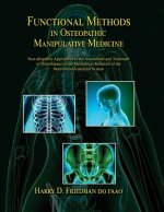 Functional Methods in Osteopathic Manipulative Medicine: Non-allopathic Approaches to the Assessment and Treatment of Disturbances in the Mechanical R
