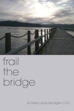 frail the bridge