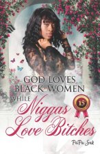 God Loves Blackwomen While NIggas Love Bitches