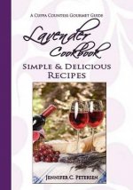 Lavender Cookbook: Simple & Delicious Recipes: A Cuppa Countess Gourmet Guide