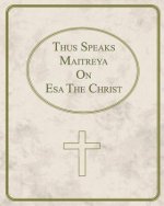 Thus Speaks Maitreya On Esa The Christ