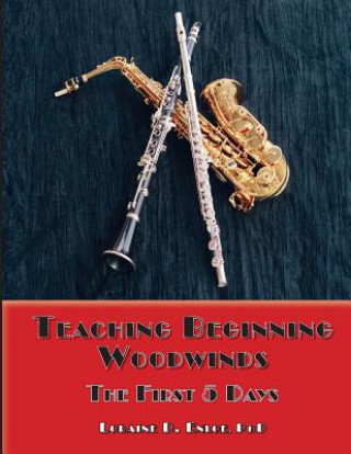 Teaching Beginning Woodwinds: The First 5 Days