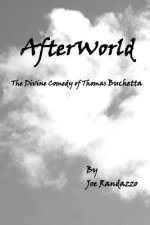 AfterWorld: The Divine Comedy of Thomas Buchetta