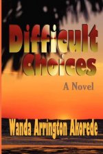 Difficult Choices: The Second Book in The Other Wife Trilogy